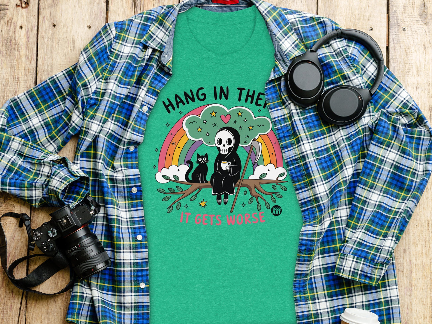Hang In There It Gets Worse Graphic Shirt Product