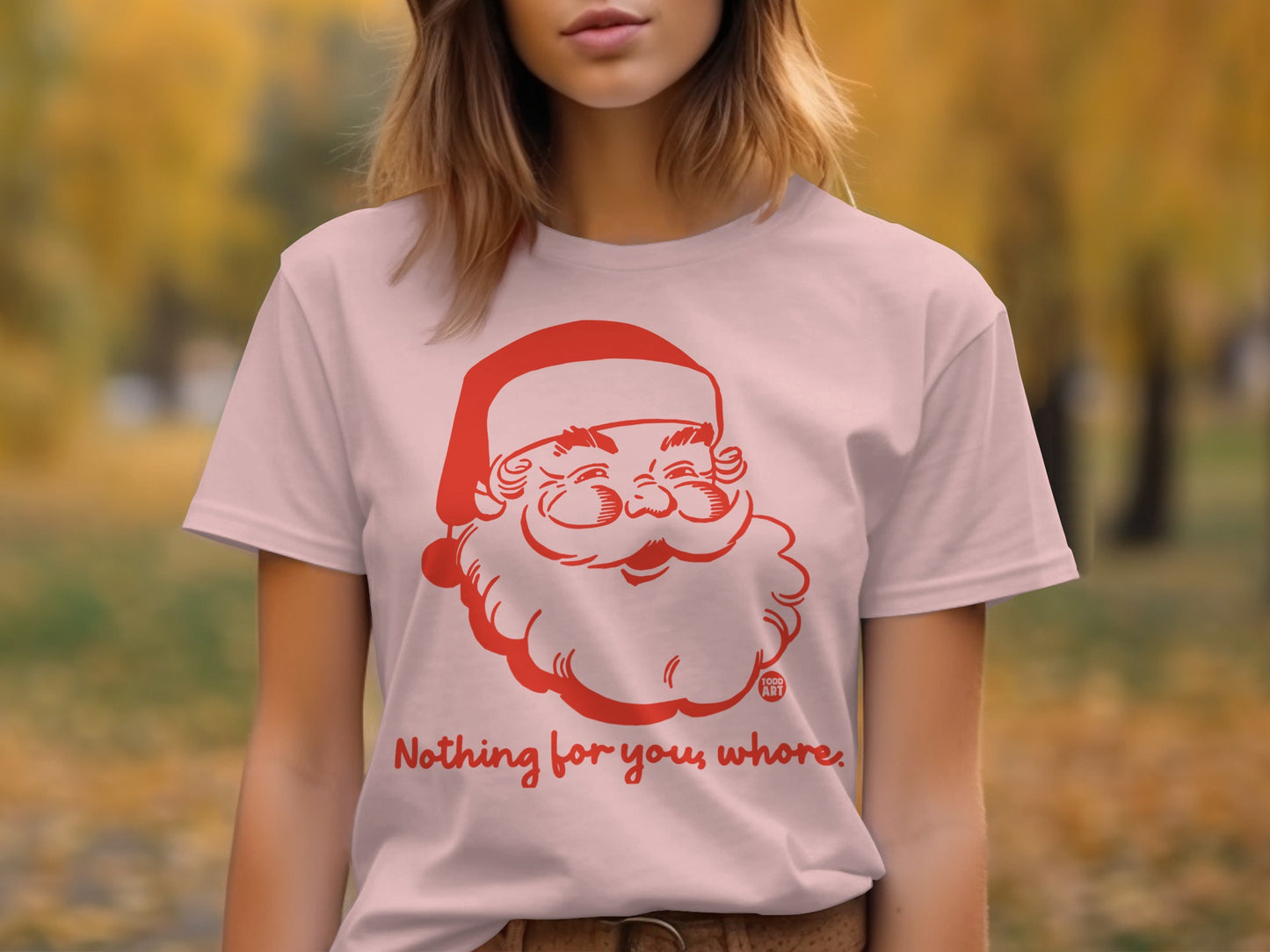 Nothing For You Whore Christmas Santa Shirt product type