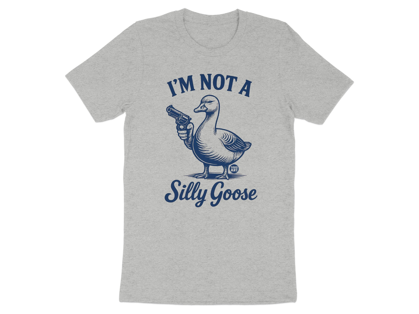 I'm Not A Silly Goose Graphic T-shirt product