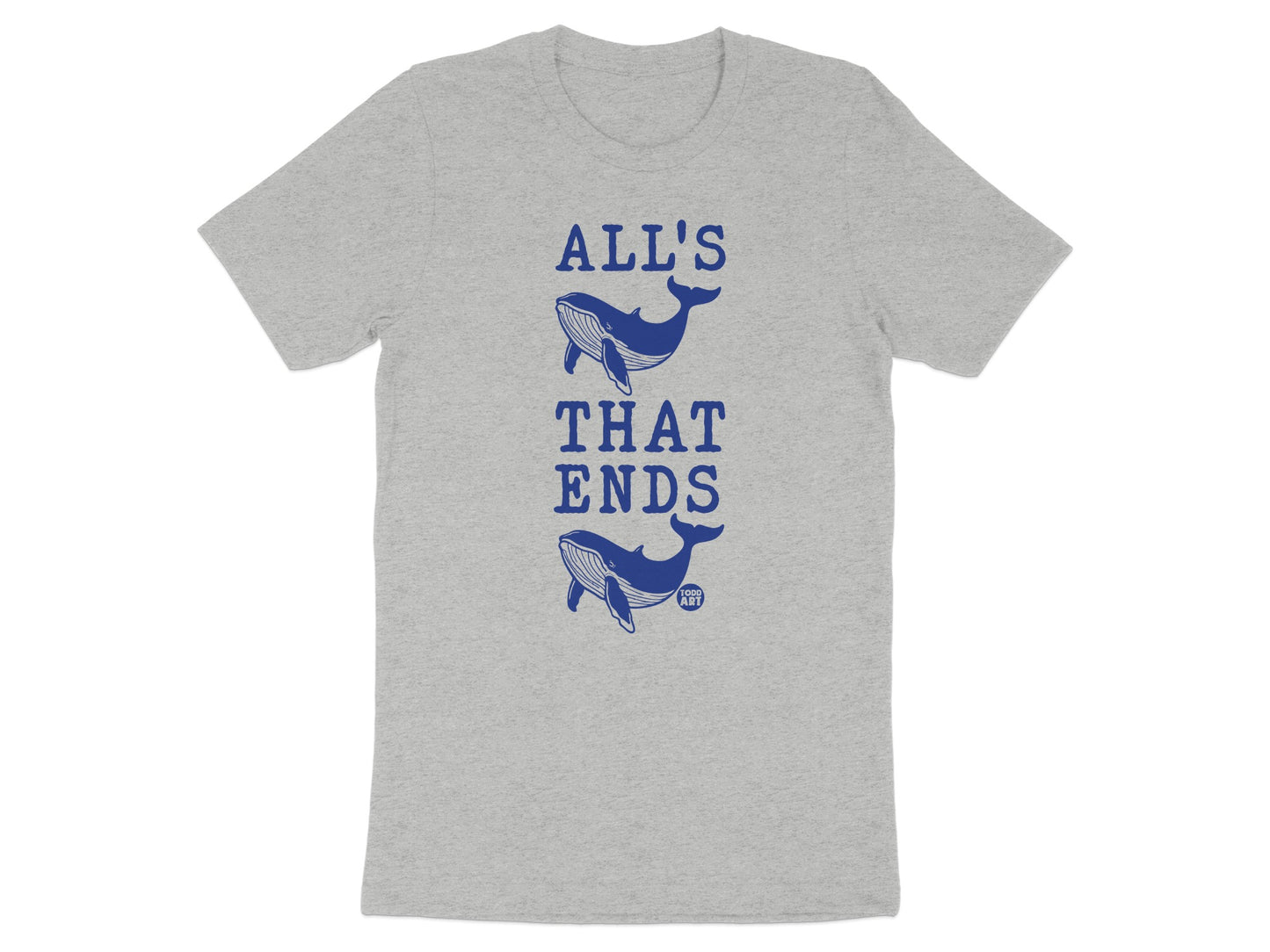 All's That Ends Graphic T-Shirt
