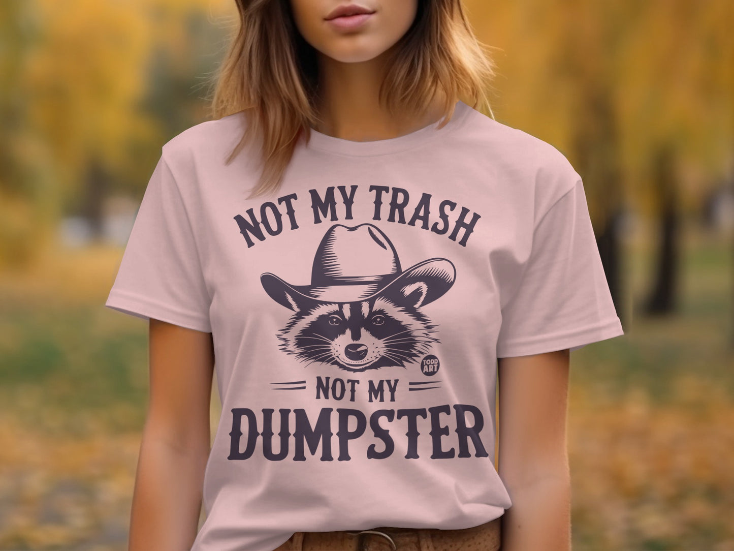 Not My Trash Not My Dumpster Graphic Tee