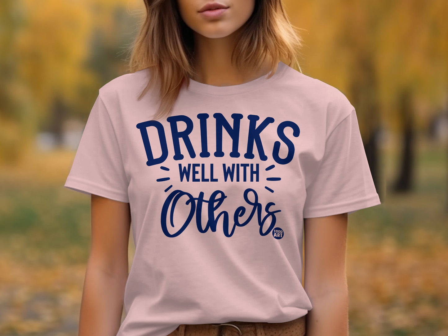 Drinks Well With Others Casual T-Shirt product