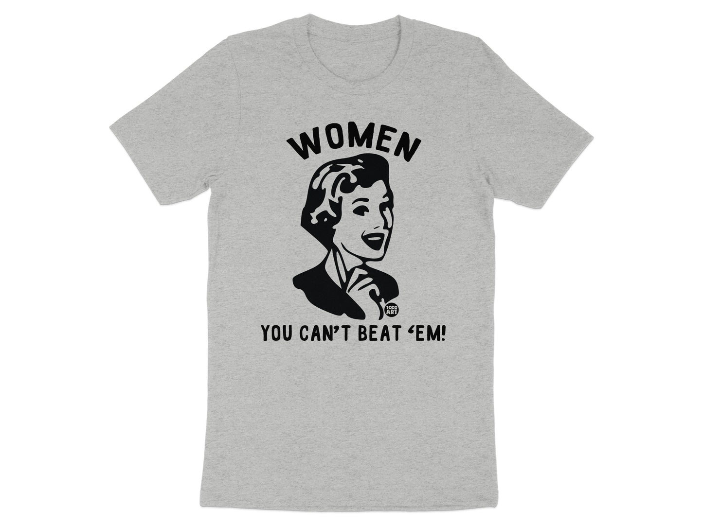 Women You Can't Beat 'Em Graphic Tee