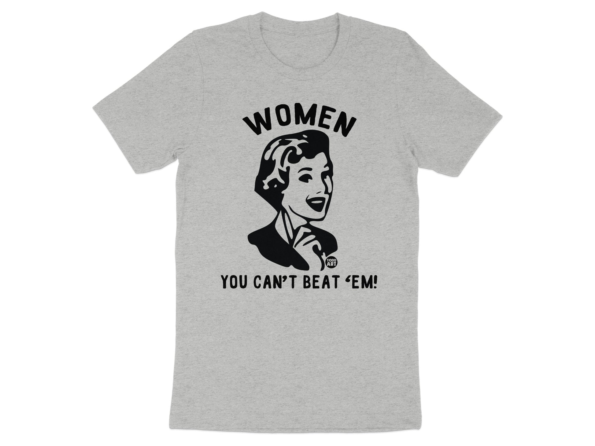 Women You Can't Beat 'Em Graphic Tee