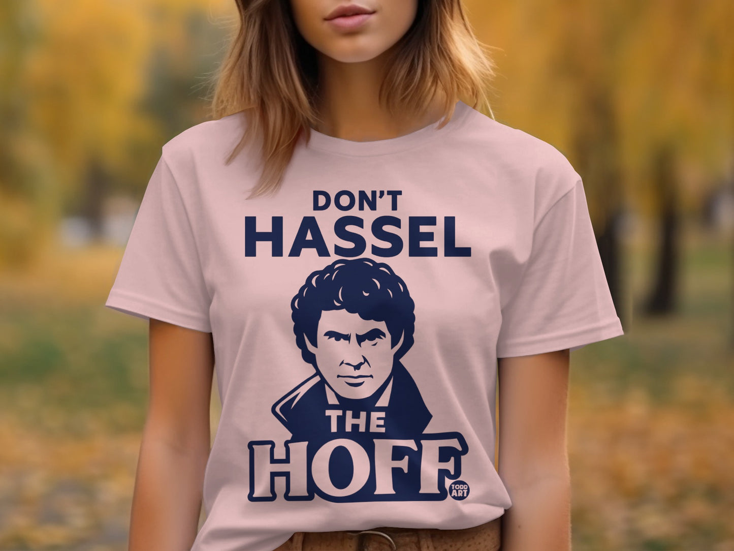 Don't Hassel The Hoff Funny Graphic Tee