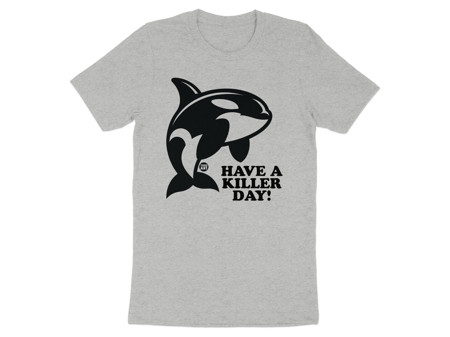 Have a Killer Day Orca Graphic T-Shirt
