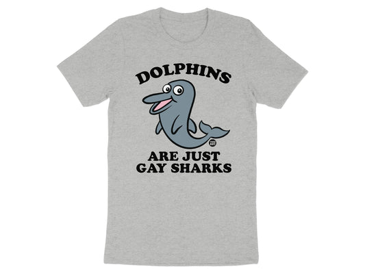 Dolphins Are Just Gay Sharks Graphic T-shirt product