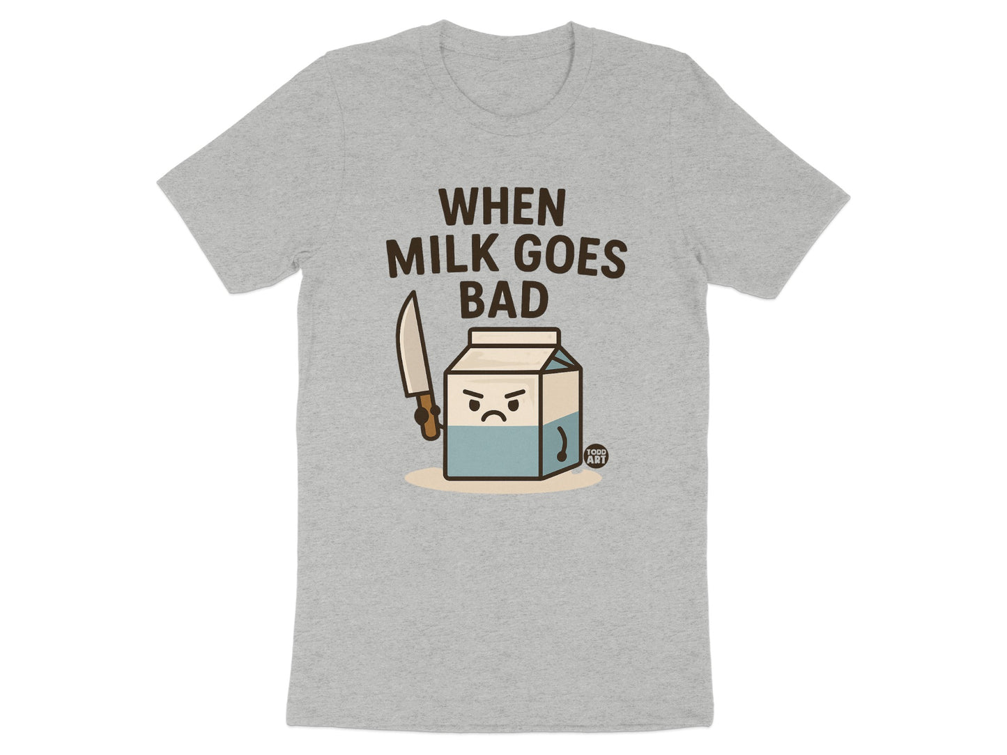 When Milk Goes Bad Funny Graphic T-shirt product