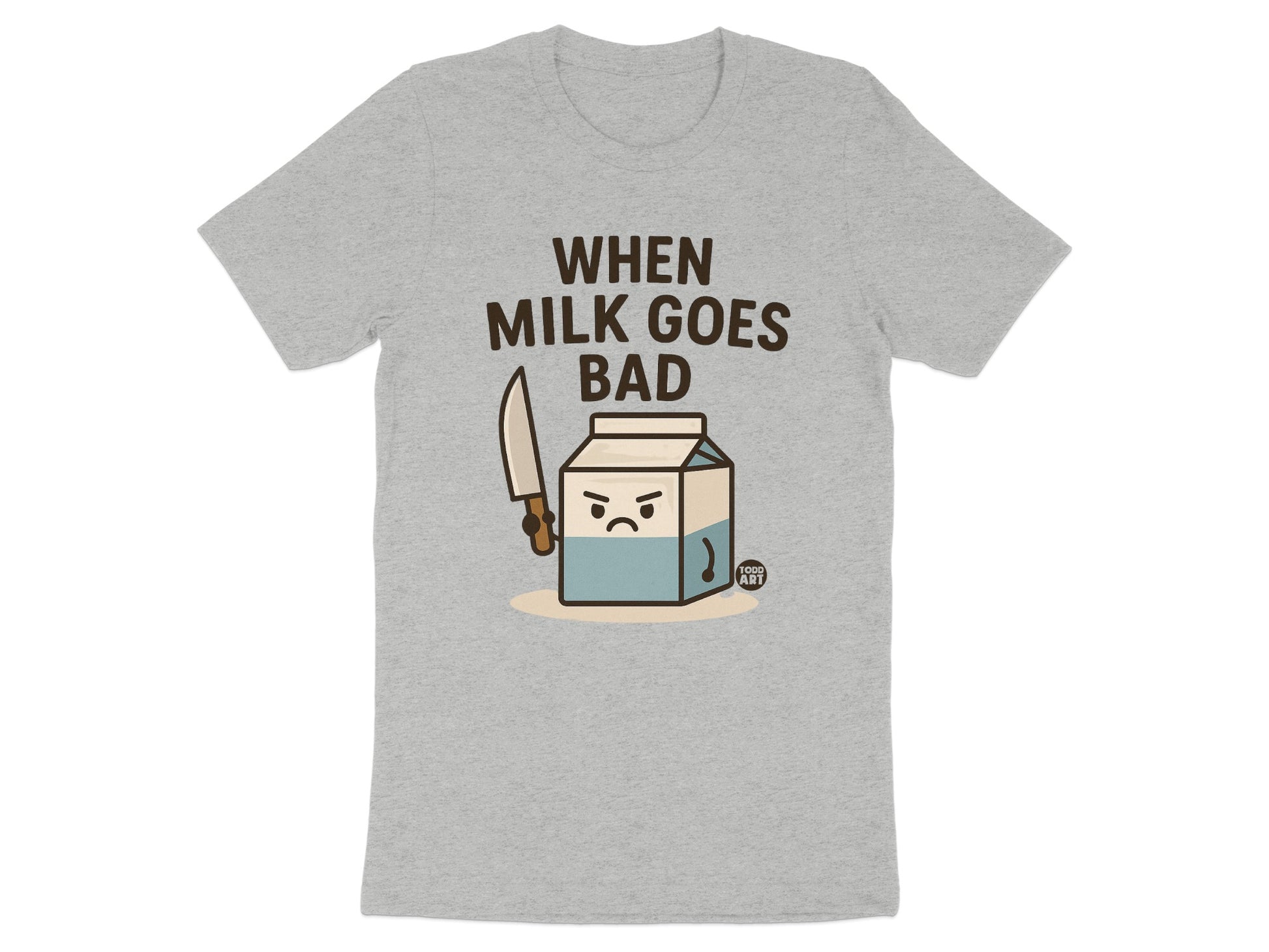 When Milk Goes Bad Funny Graphic T-shirt product