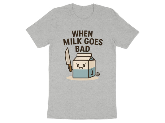 When Milk Goes Bad Funny Graphic T-shirt product