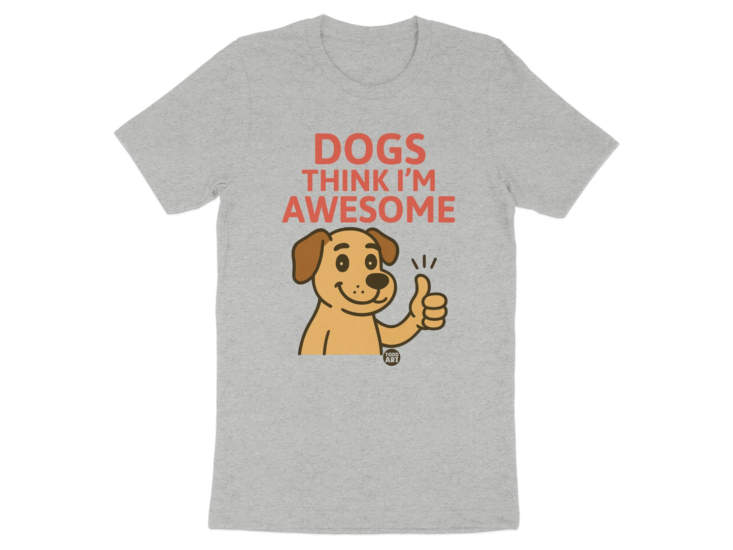 Dogs Think I'm Awesome T-Shirt product