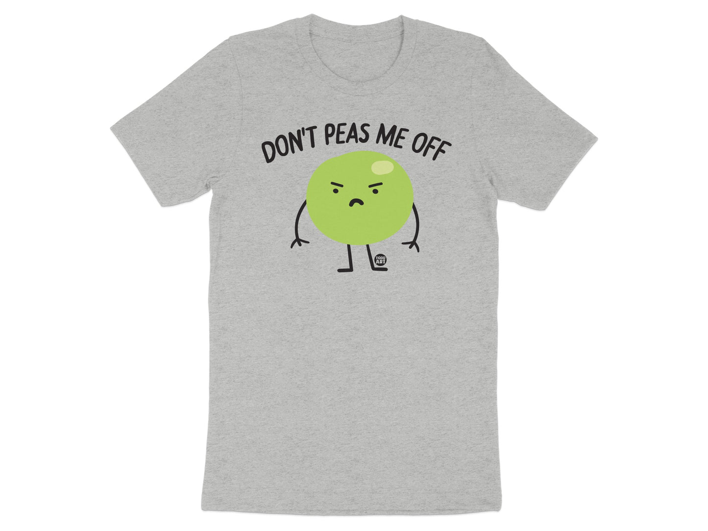 Don't Peas Me Off Funny Graphic T-Shirt