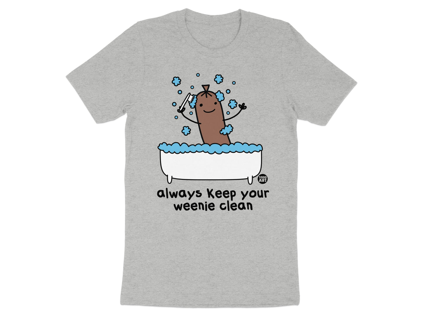 Always Keep Your Weenie Clean Funny T-Shirts