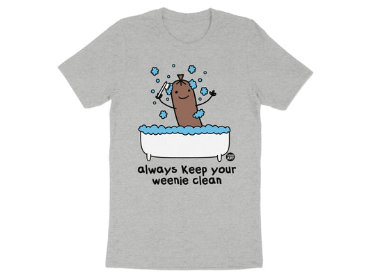 Always Keep Your Weenie Clean Funny T-Shirts