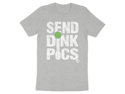 Send Dink Pics Graphic Design T-shirt