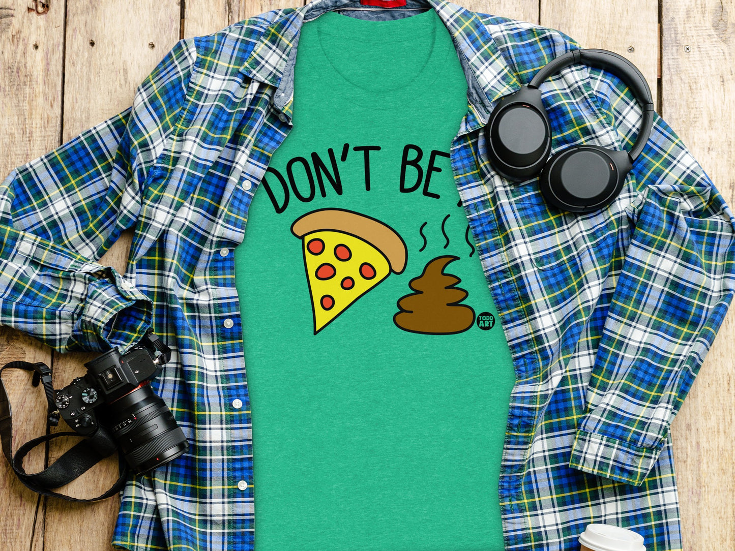 Don't Be Pizza and Poop Graphic Tee product