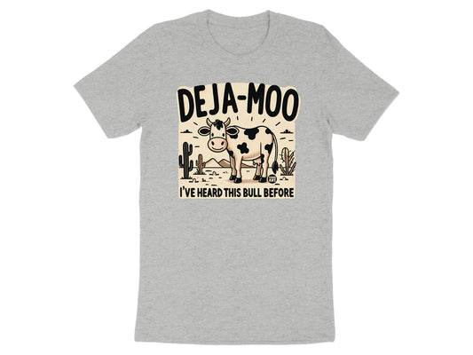 Deja-Moo I've Heard This Bull Before T-shirt product