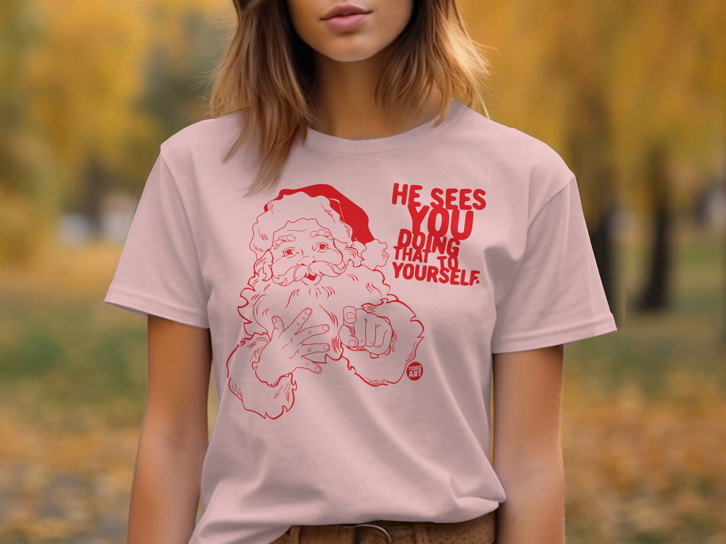He Sees You Doing That to Yourself tee shirt