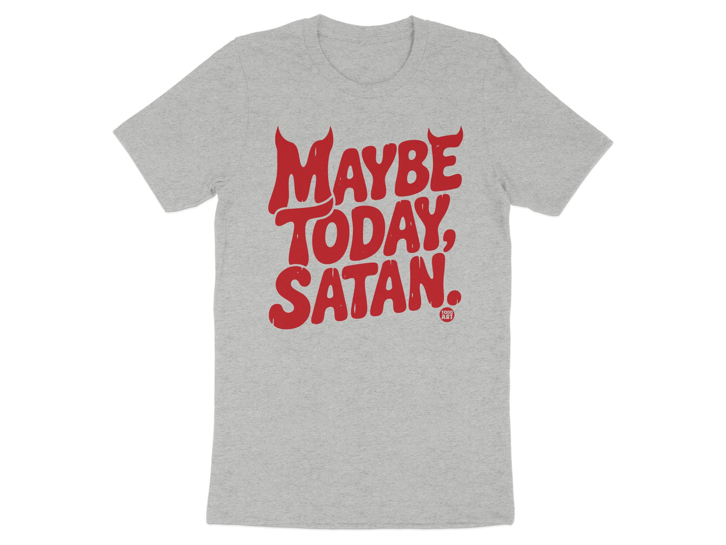 Maybe Today Satan Graphic T-Shirt product