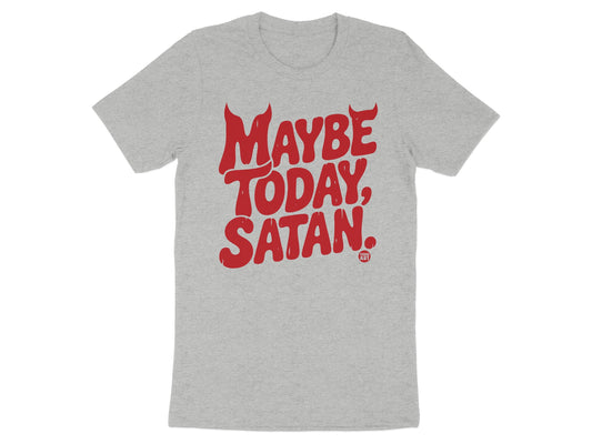 Maybe Today Satan Graphic T-Shirt product
