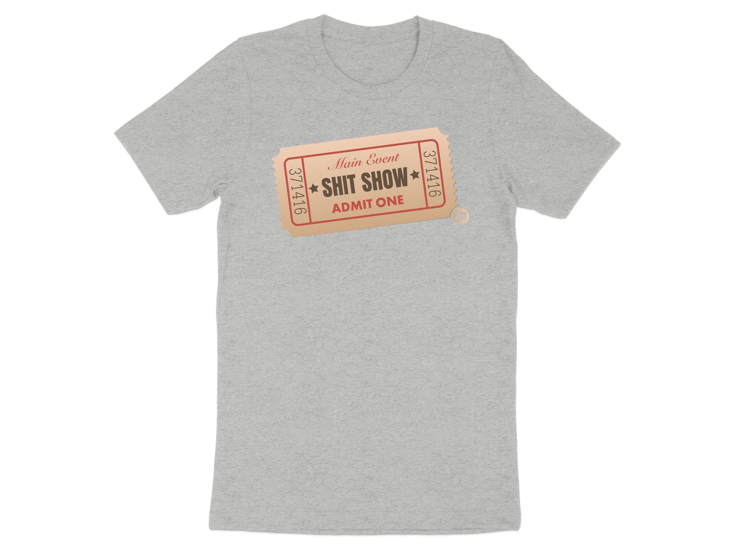 Funny Main Event Shit Show Admit One Ticket T-Shirt