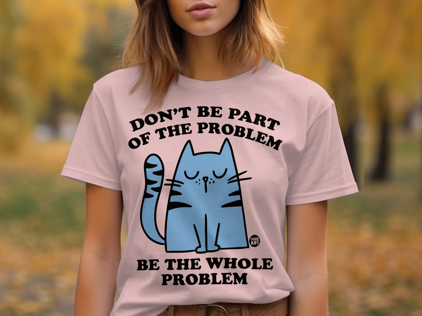 Don't Be Part Of The Problem Cat Design T-Shirt Product