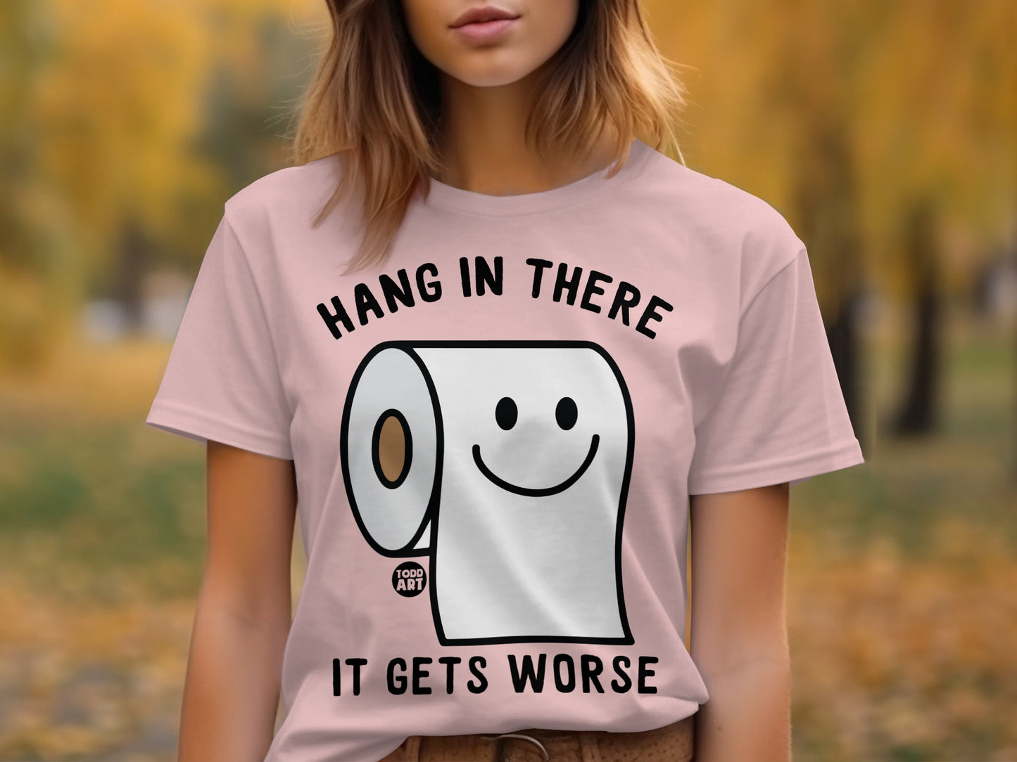 Hang in There It Gets Worse Graphic Tee