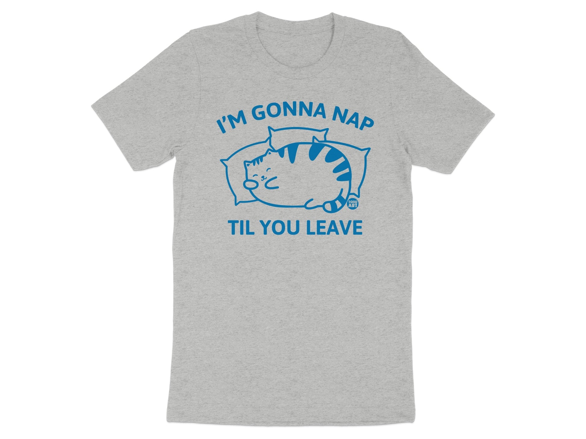 I'm Gonna Nap Til You Leave Graphic Shirt product