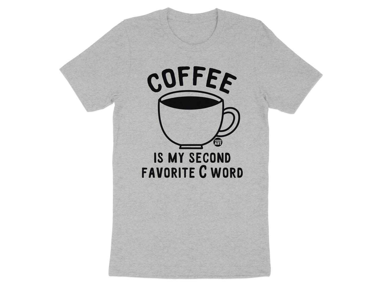 Coffee Is My Second Favorite C Word Shirt product