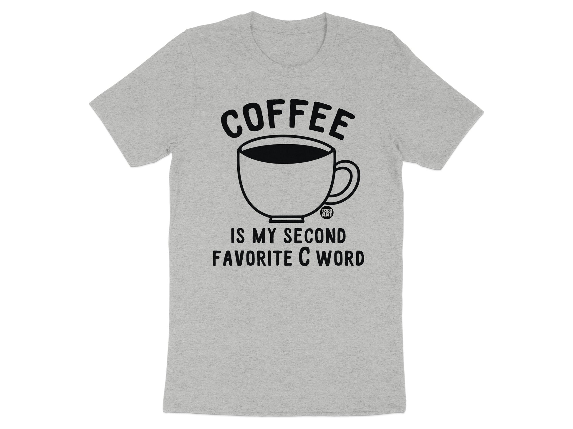 Coffee Is My Second Favorite C Word Shirt product
