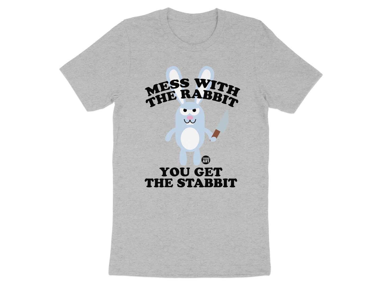 Mess With The Rabbit You Get The Stabbit shirt