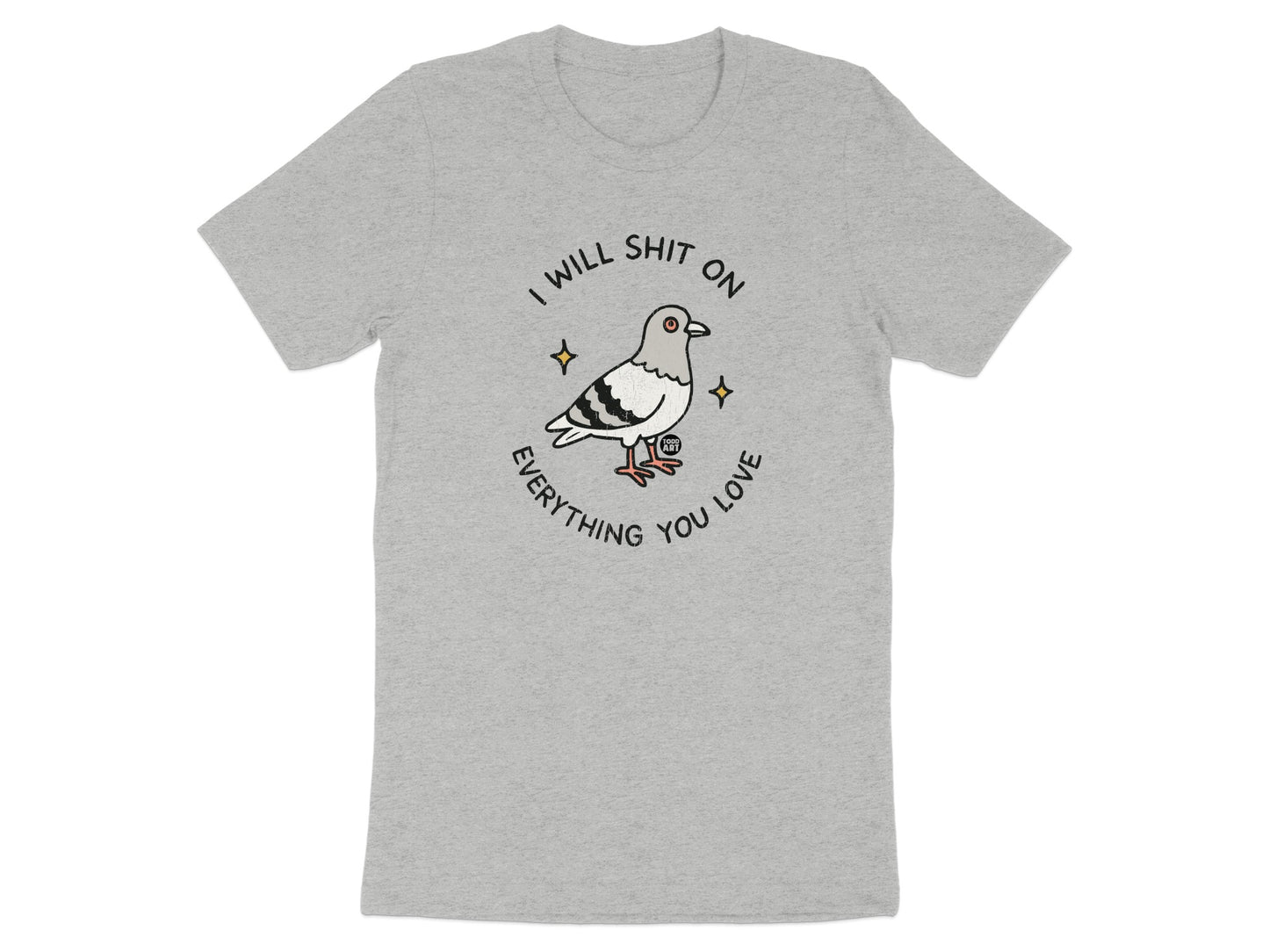 I Will Shit On Everything You Love TShirt product type