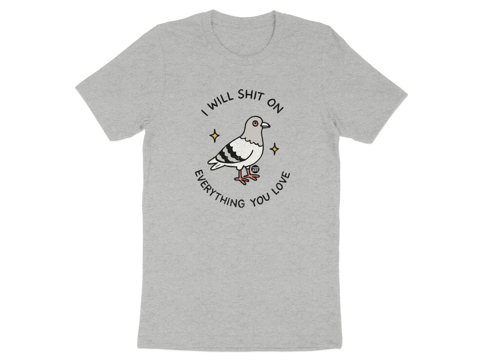 I Will Shit On Everything You Love TShirt product type
