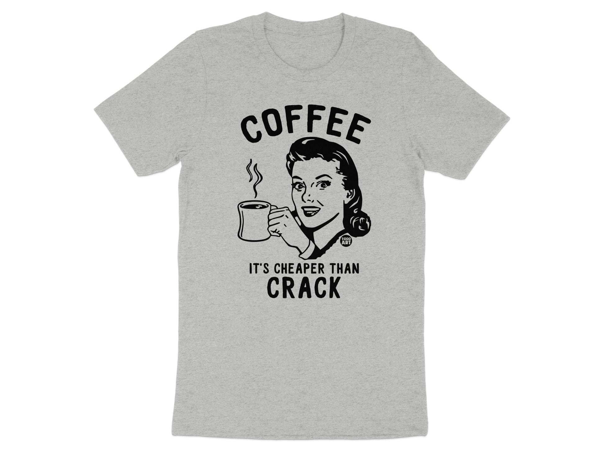 Coffee It's Cheaper Than Crack Graphic Shirt Product