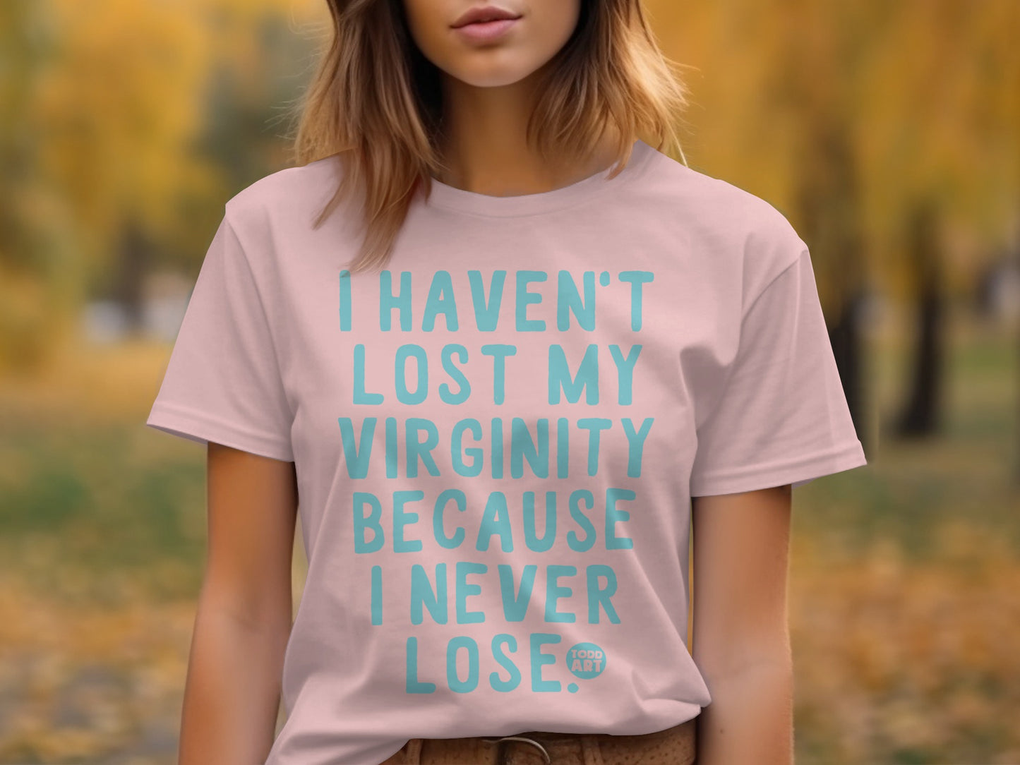 I Haven't Lost My Virginity Novelty T-Shirt Product