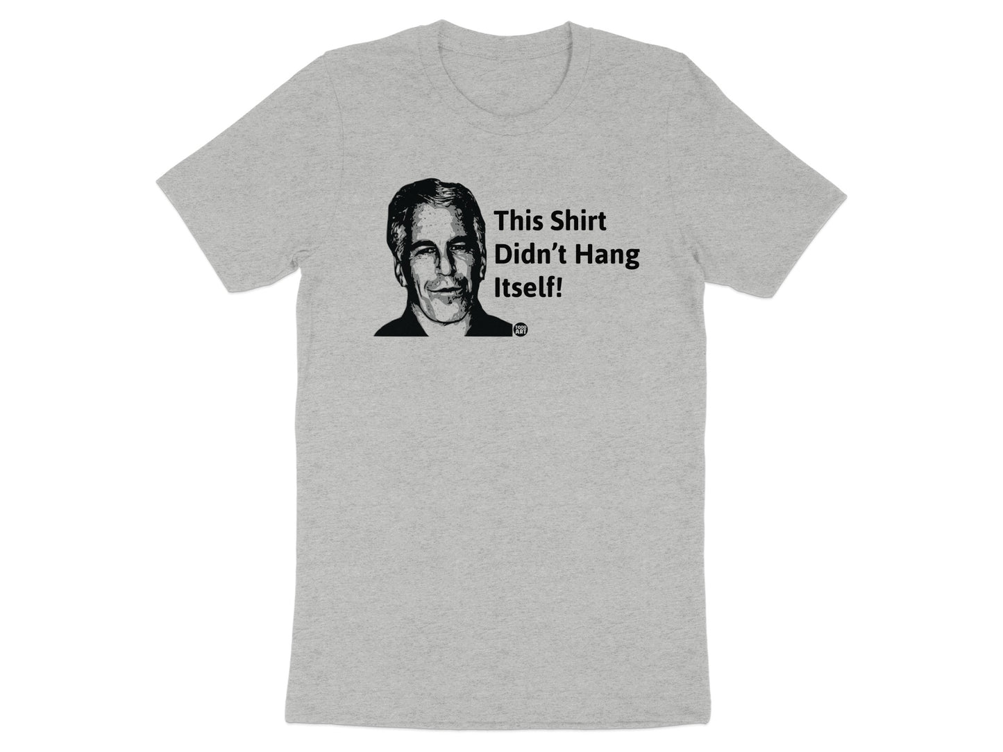 This Shirt Didn't Hang Itself Graphic Tee