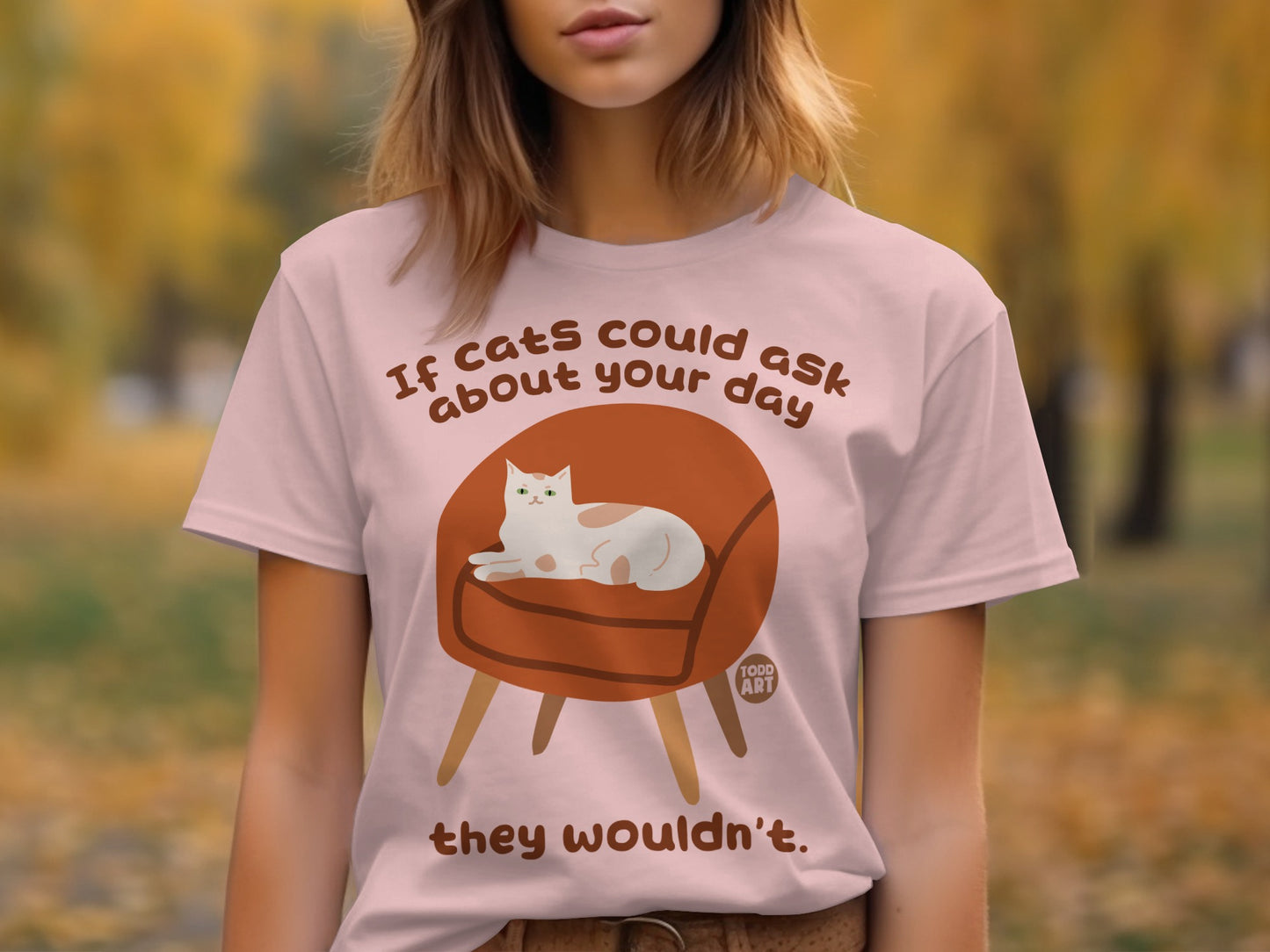 If Cats Could Ask About Your Day Shirt Product