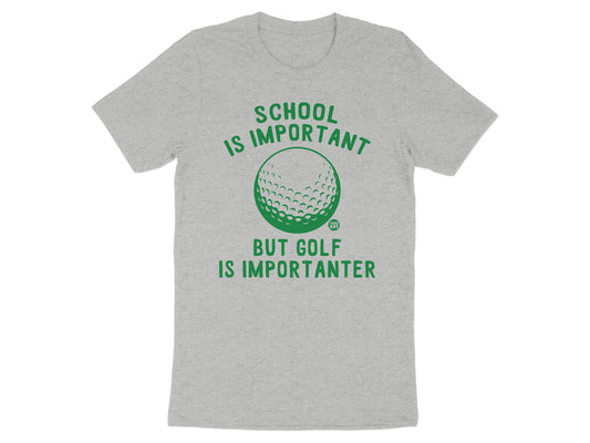 School Is Important But Golf Is Importanter Shirt