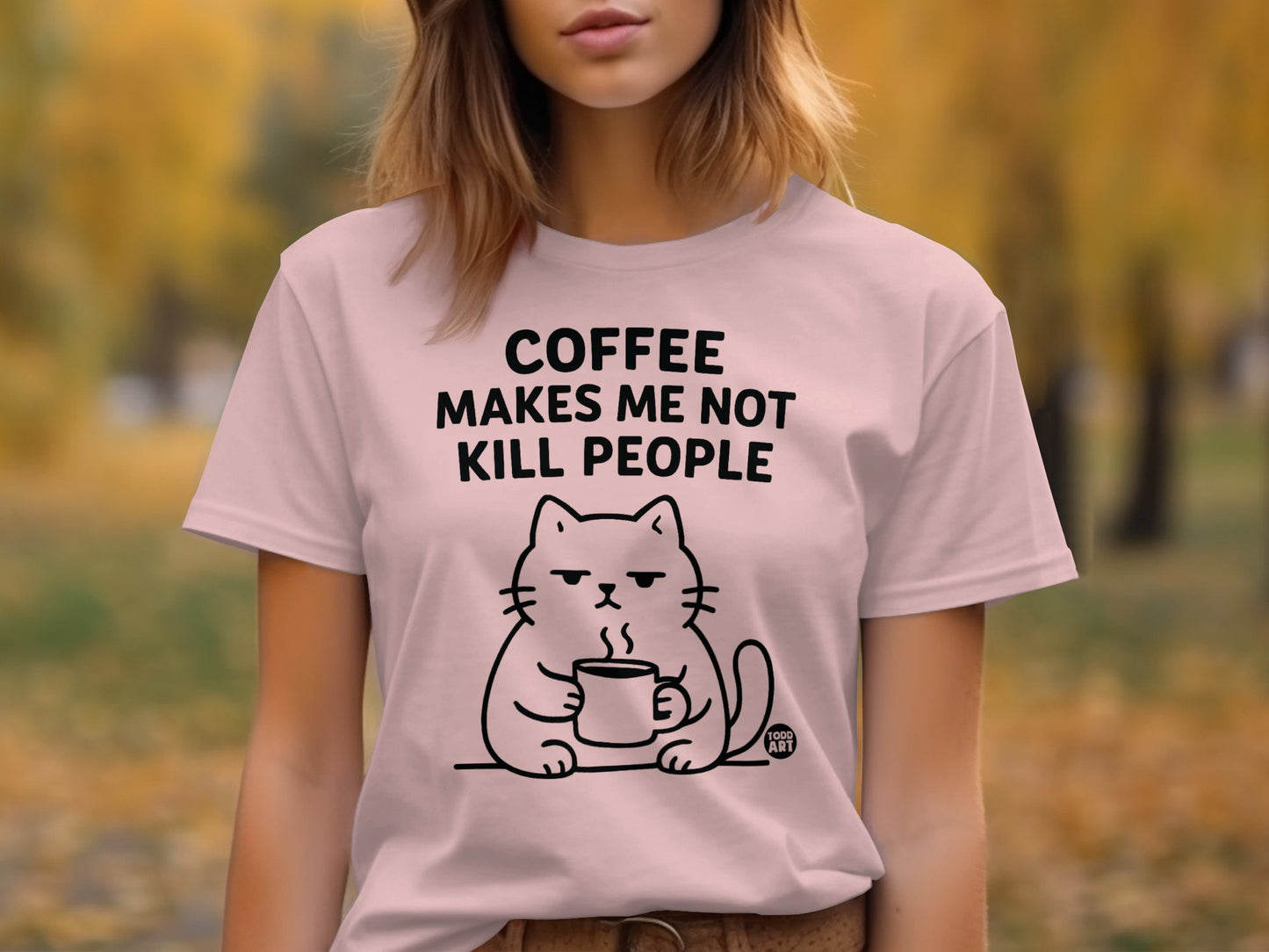 Coffee Makes Me Not Kill People Funny T-shirt