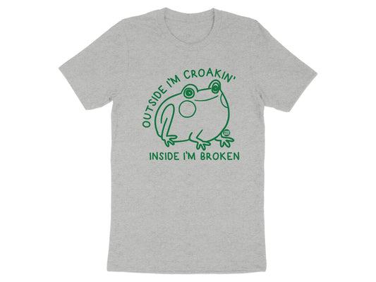 Outside I'm Croakin Inside I'm Broken T-shirt product