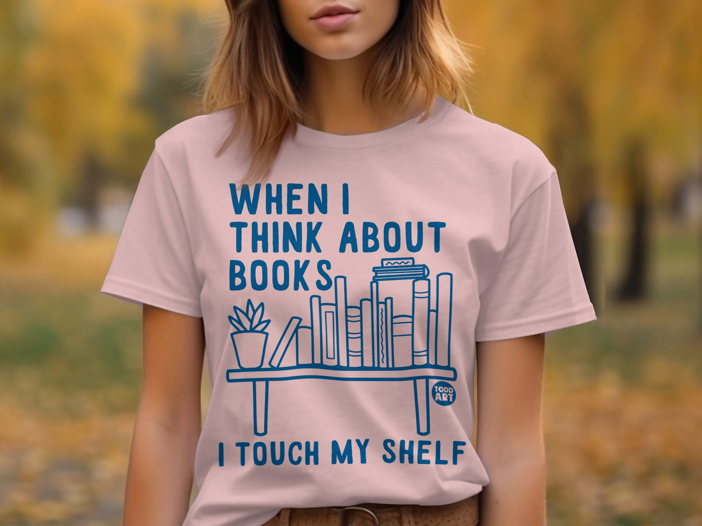 When I Think About Books I Touch My Shelf product