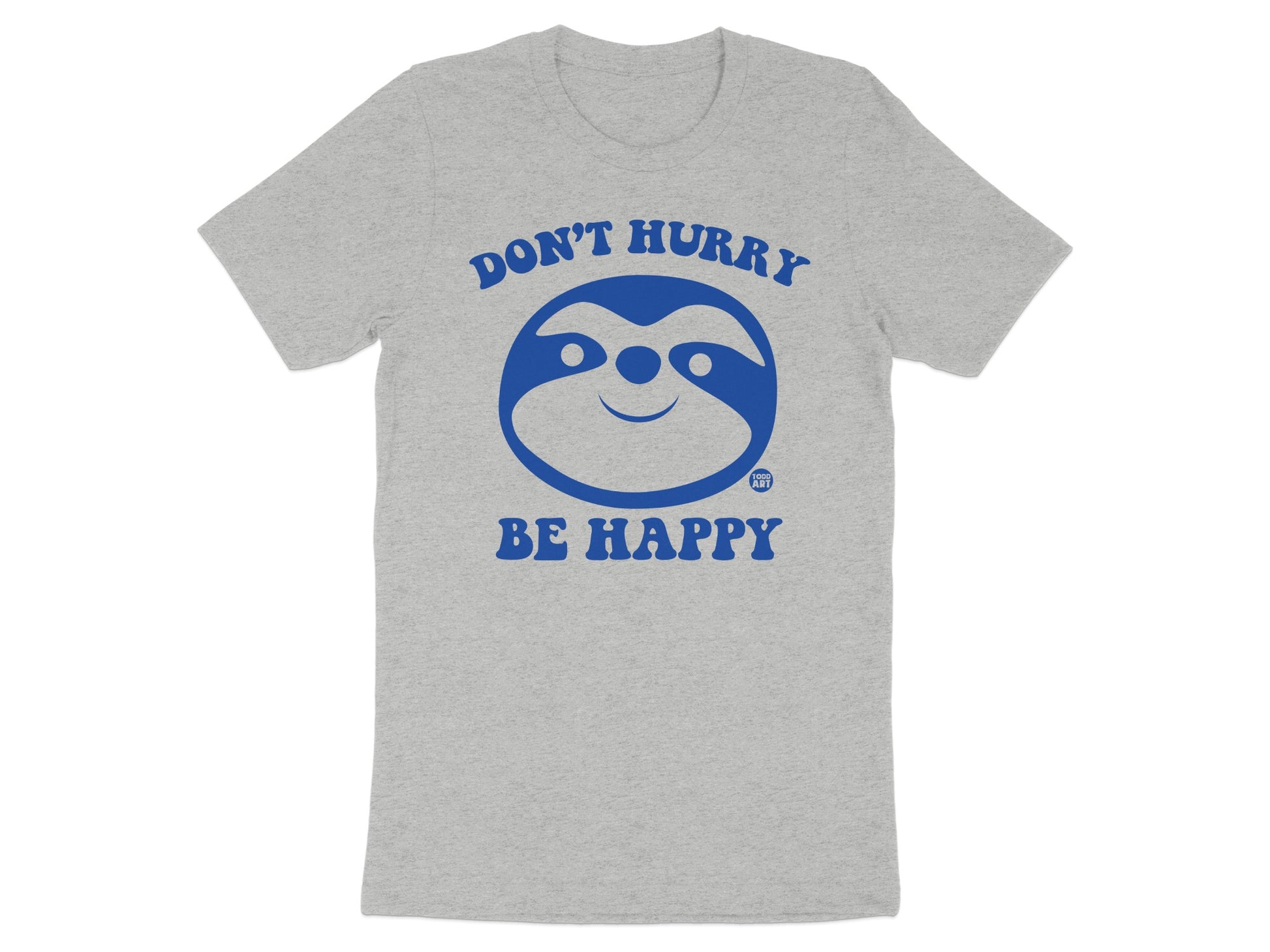 Don't Hurry Be Happy Blue Graphic T-shirt