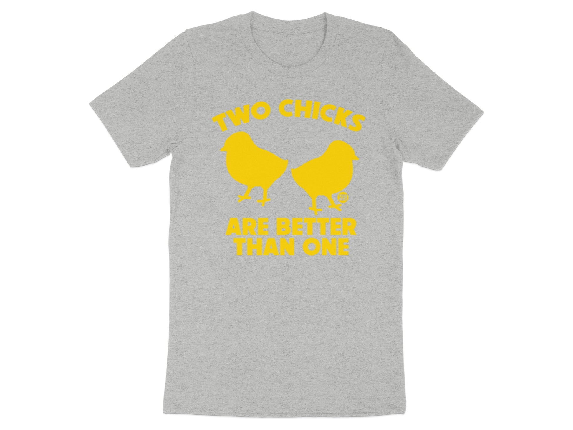 Two Chicks Are Better Than One T-shirt product