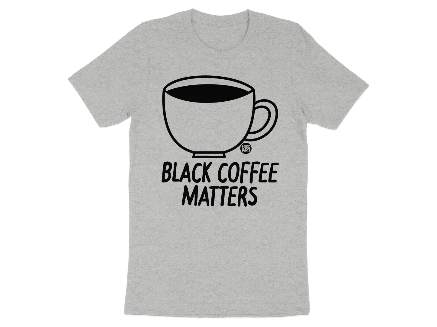 Black Coffee Matters Statement Tee shirt product