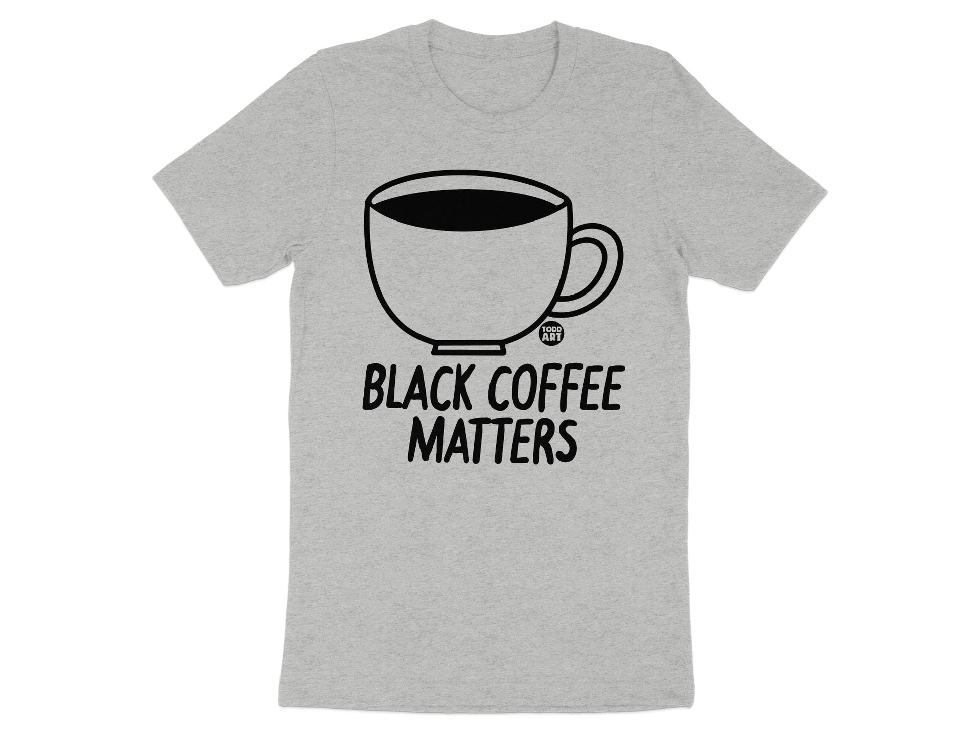 Black Coffee Matters Statement Tee shirt product
