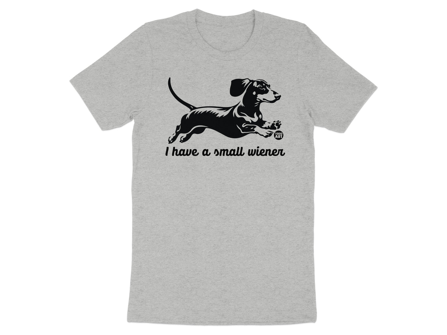 I Have A Small Wiener Graphic Tee Shirt product