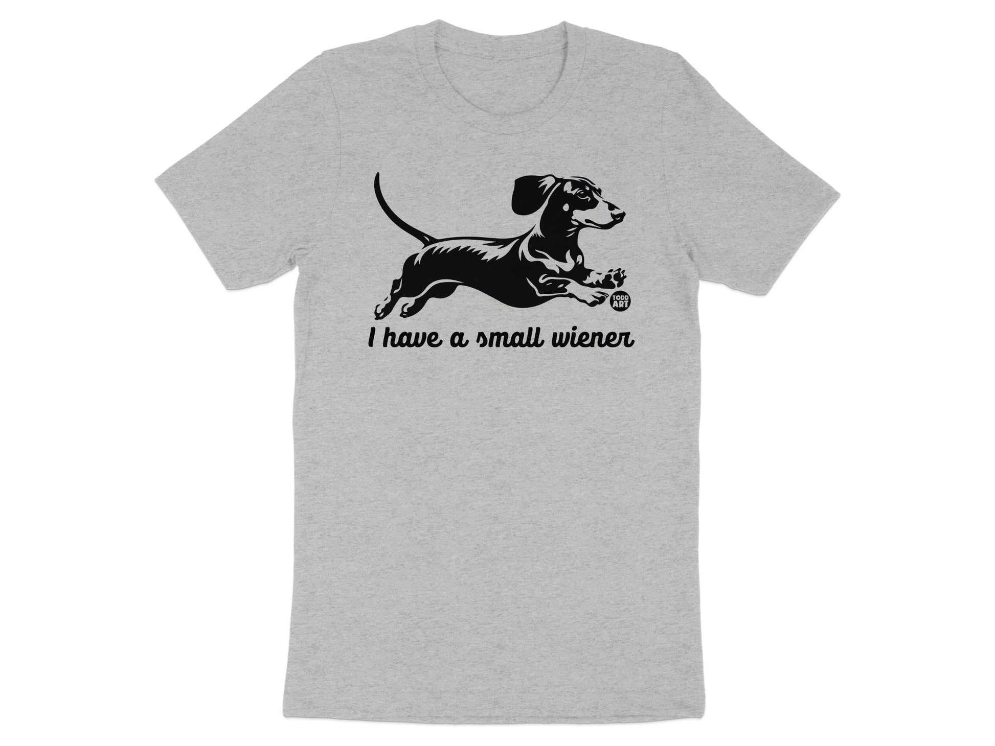 I Have A Small Wiener Graphic Tee Shirt product