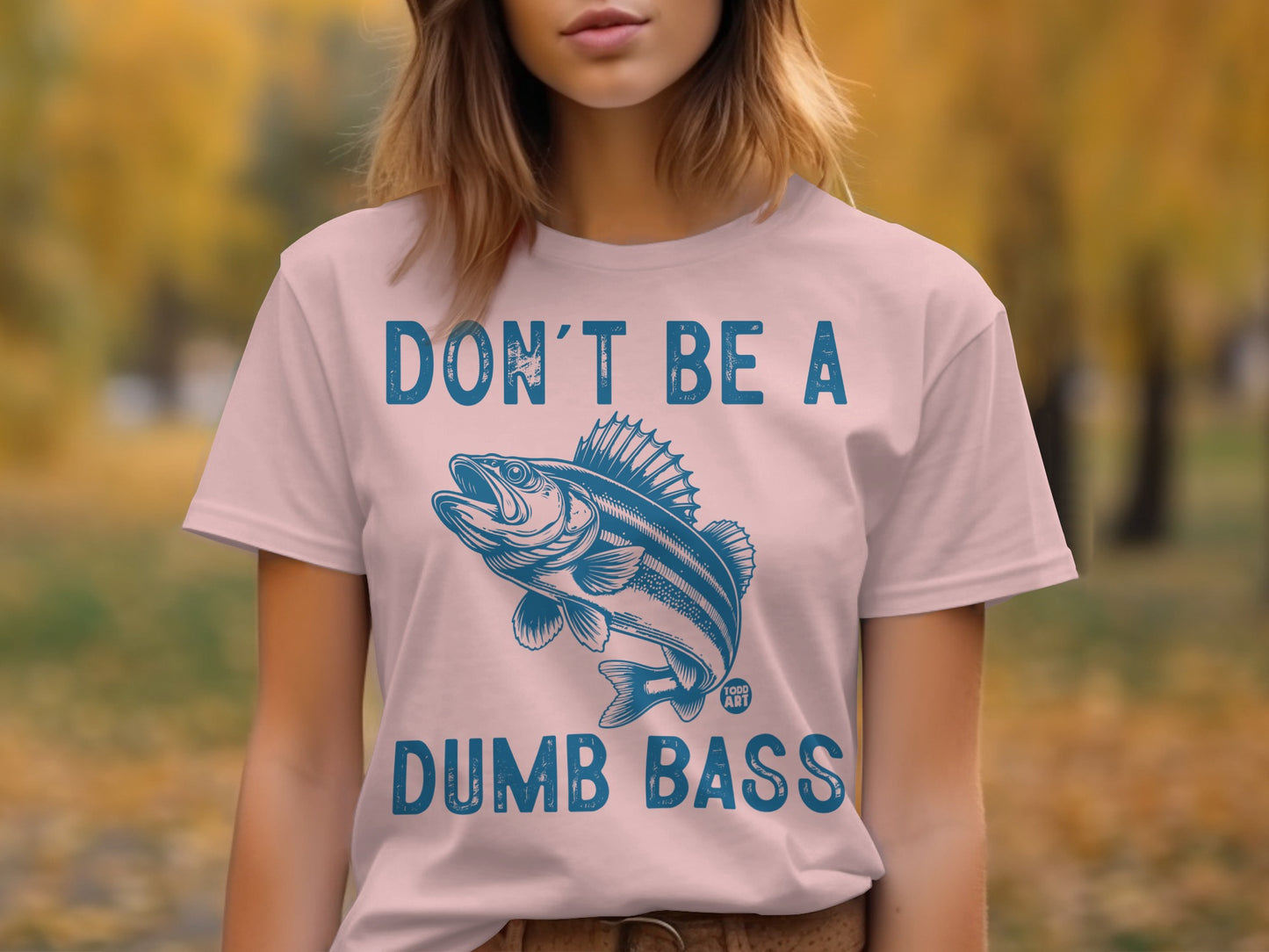 Don't Be A Dumb Bass Graphic Tee Shirt product type