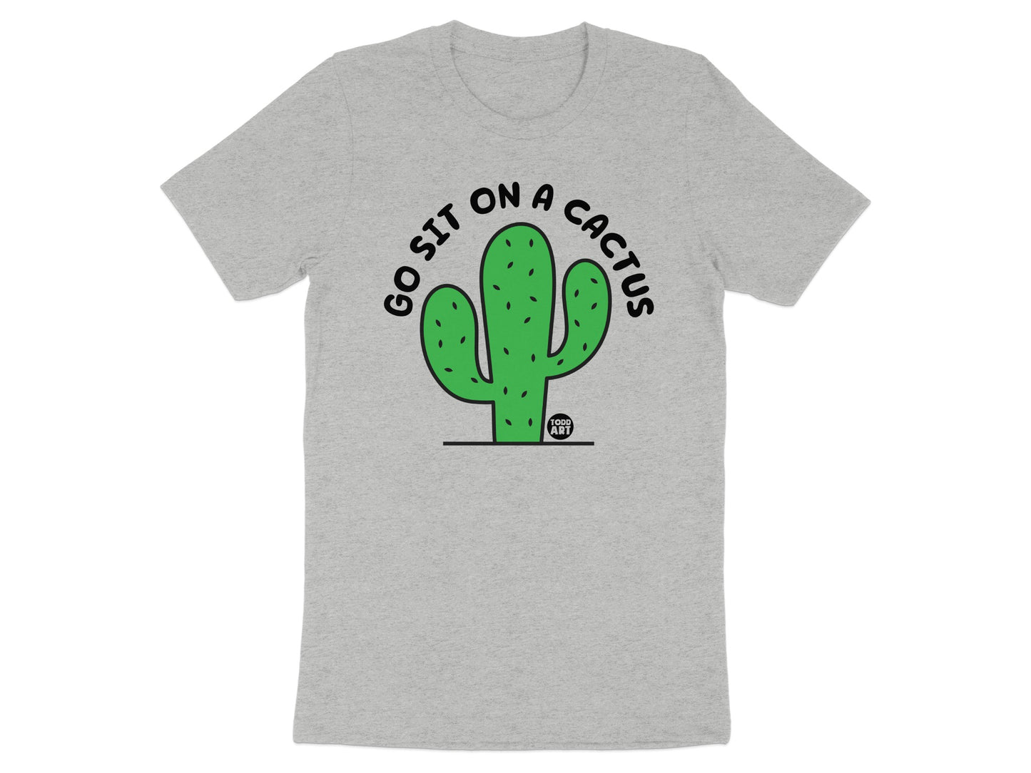 Go Sit On A Cactus T-Shirt Funny Graphic product