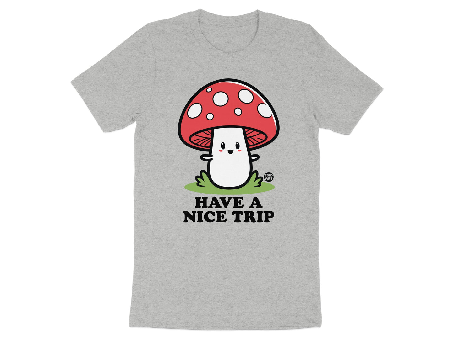 Cute Cartoon Mushroom With Have A Nice Trip T-shirt